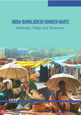 India-Bangladesh Border Haats Yesterday, Today and Tomorrow