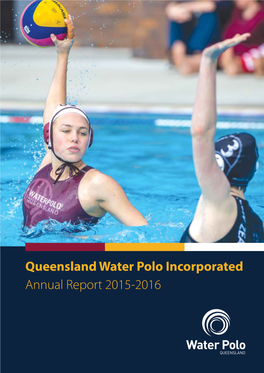 Queensland Water Polo Incorporated Annual Report 2015-2016