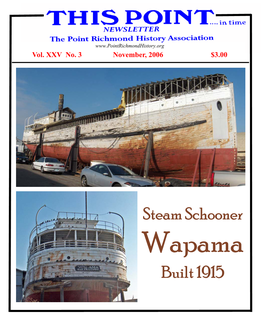 Wapama Built 1915 Landmark 73000228 Wapama Steam Schooner Point Richmond Built 1915 the WAPAMA, a Wooden-Hulled, Steam-Propelled Vessel Built for Charles R