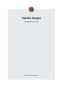 Vakıflar Dergisi Yıl: Aralık 2015 • Sayı: 44