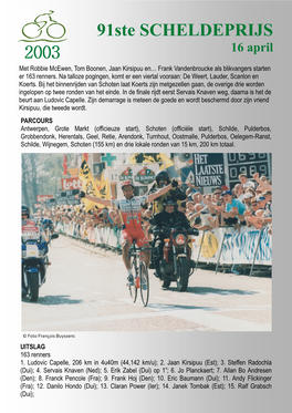 2003 Komt Dan De Scheldeprijs Op Zijn Erelijst En in 2004 Boekt Hij Zijn Laatste Betekenisvolle Overwinningen in Dwars Door Vlaanderen En De GP D’Isbergues