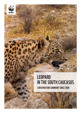 LEOPARD in the SOUTH CAUCASUS CONSERVATION SUMMARY SINCE 2000 Text: N