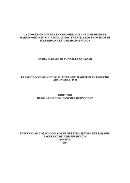 La Concesión Minera En Colombia: Un Análisis Desde El Marco Normativo Y Regulatorio Frente a Los Principios De Seguridad Y Estabilidad Jurídica