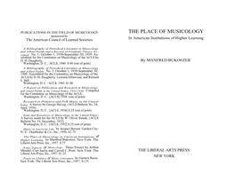 THE PLACE of MUSICOLOGY Sponsored by the American Council of Learned Societies in American Institutions of Higher Learning