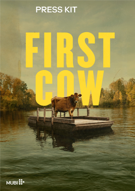 Press Kit Press Kit First Cow Synopsis