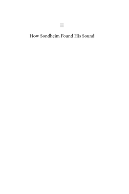 How Sondheim Found His Sound How Sondheim Found His Sound