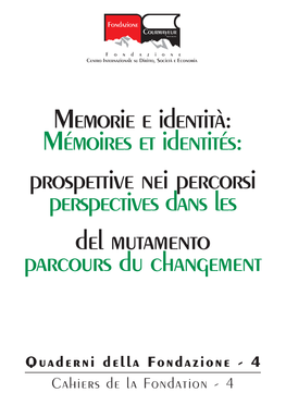 Memorie E Identità: Mémoires Et Identités: Prospettive Nei Percorsi Perspectives Dans Les Del Mutamento Parcours Du Changement