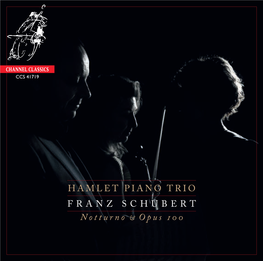 HAMLET PIANO TRIO FRANZ SCHUBERT Notturno & Opus