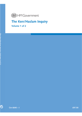 HM Government the Kerr/Haslam Inquiry Volume 1 of 2 CM 6640