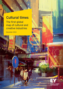 Cultural Times: the First Global Map of Cultural and Creative Industries, EY, 2015 * Rounded Figure