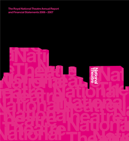 The Royal National Theatre Annual Report and Financial Statements 2006 – 2007
