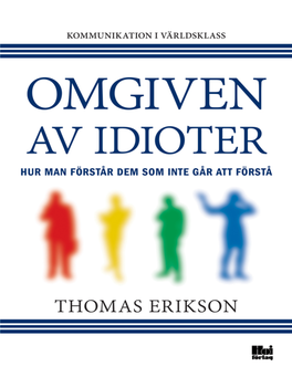 Omgiven Av Idioter Hur Man Forstar Dem Som Inte Gar Att Forsta