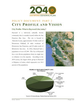 POLICY DOCUMENT: PART 2 C I T Y P ROFILE an D V ISION City Profile: What Is Hayward Like Today?