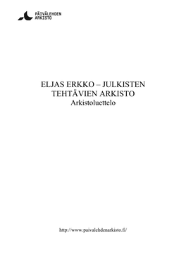 ELJAS ERKKO – JULKISTEN TEHTÄVIEN ARKISTO Arkistoluettelo