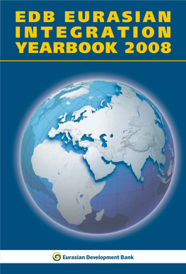 Eurasian Integration Yearbook 2008 an Annual Publication of the Eurasian Development Bank