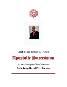 Apostolic Succession As Traced Through His Chief Consecrator Archbishop Russell Mcclanahan’S Line of Succession