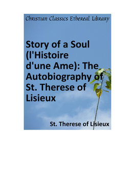 Story of a Soul (L©Histoire D©Une Ame): the Autobi- Ography of St