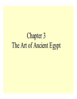 Chapter 3 the Art of Ancient Egypt Ancient Egypt 