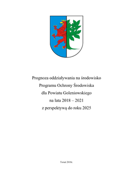 Prognoza Oddziaływania Na Środowisko Programu Ochrony Środowiska Dla Powiatu Goleniowskiego Na Lata 2018 – 2021 Z Perspektywą Do Roku 2025