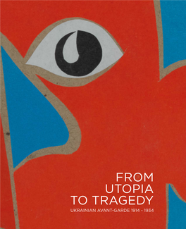 "From Utopia to Tragedy. Ukrainian Avant-Garde1914-1934"