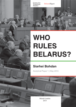 WHO RULES BELARUS? Siarhei Bohdan