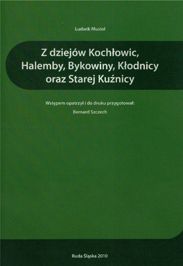 Z Dziejów Kochłowic, Halemby, Bykowiny, Kłodnicy Oraz Starej Kuźnicy