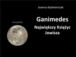 Ganimedes Największy Księżyc Jowisza Względne Masy Księżyców Jowisza Księżyce Galileuszowe Jowisza