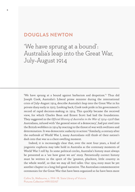 DOUGLAS NEWTON ‘We Have Sprung at a Bound’: Australia’S Leap Into the Great War, July–August 1914