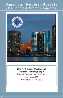 American Nuclear Society Nuclear American 2012 Honors & Awards Recipients Awards & Honors 2012 OPENING PLENARY SESSION Monday, Nov