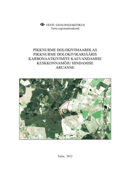 Pikknurme Dolokivimaardlas Pikknurme Dolokivikarjääris Karbonaatkivimite Kaevandamise Keskkonnamõju Hindamise Aruanne