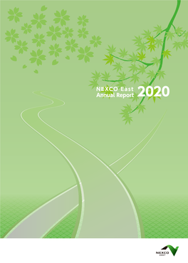 NEXCO East Annual Report 2020 We Are Connected to Communities CONTENTS by Connecting Communities