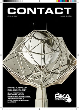 Issue O4 June 2020 Insights Into the Max Planck Ska Dish Prototype Ska Partners Contribute to Pandemic Response Askap Unveils