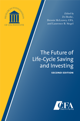 The Future of Life-Cycle Saving and Investing Second Edition Edited by Zvi Bodie, Dennis Mcleavey, CFA, and Laurence B