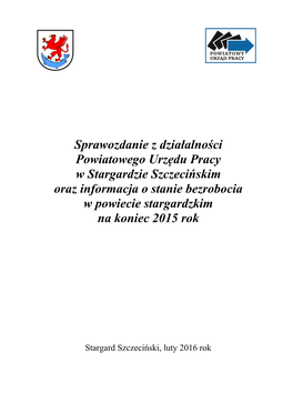 Sprawozdanie Z Działalności Powiatowego Urzędu Pracy W Stargardzie Szczecińskim Oraz Informacja O Stanie Bezrobocia W Powiecie Stargardzkim Na Koniec 2015 Rok
