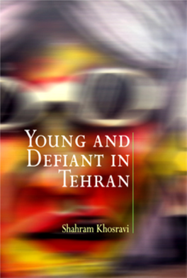 Young and Defiant in Tehran 9218-Young & Defiant in Tehran 9/18/07 2:44 PM Page Ii