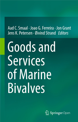 Aad C. Smaal · Joao G. Ferreira · Jon Grant Jens K. Petersen · Øivind Strand Editors Goods and Services of Marine Bivalves Goods and Services of Marine Bivalves