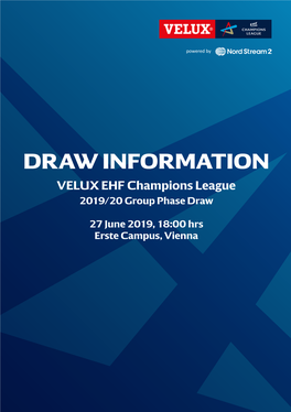 DRAW INFORMATION VELUX EHF Champions League 2019/20 Group Phase Draw