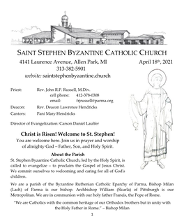 SAINT STEPHEN BYZANTINE CATHOLIC CHURCH 4141 Laurence Avenue, Allen Park, MI April 18Th, 2021 313-382-5901 Website: Saintstephenbyzantine.Church