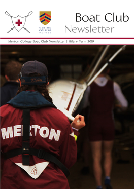 Merton College Boat Club Newsletter | Hilary Term 2019 Secretary of Thesecretary Boat Club of the Boat Club Lukas Koch Lukas Koch