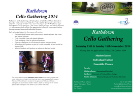 Rathdown Cello Gathering 2014 ! ! Rathdown Cello Gathering Will Take Place at Rathdown Music School on ! Saturday 15Th and Sunday 16Th November 2014