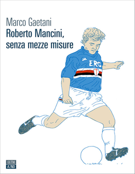 Roberto Mancini, Senza Mezze Misure È Il Suo Primo Libro