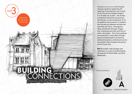 Building Connections Is a Multi Layered Resource Aimed at Supporting the PART Teaching of Architecture Units As Part 23 of the Visual Arts Syllabus Stage 6