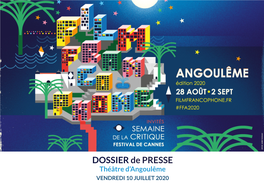 Dossier De Presse Théâtre D’Angoulême Vendredi 10 Juillet 2020 Nous Sommes Très Contents De Pouvoir Vous Annoncer L’Édition 20/20 Du Film Francophone D’Angoulême