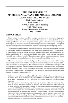 THE BIG BUSINESS of MARITIME PIRACY and the MODERN CORSAIR: DEAD MEN TELL NO TALES Katie Smith Matison Lane Powell PC 4100 U.S