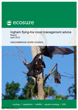 Ingham Flying-Fox Roost Management Advice Report April 2015