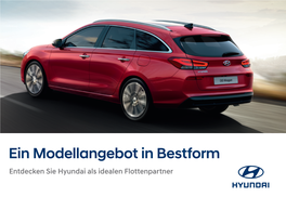 Ein Modellangebot in Bestform Entdecken Sie Hyundai Als Idealen Flottenpartner EDITORIAL INHALT Liebe Flottenprofis