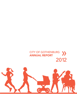 City of Gothenburg Annual Report » 2 012 the Chairman of the City Executive Board Summarises 2012