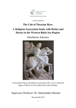The Cult of Thracian Hero. a Religious Syncretism Study with Deities and Heroes in the Western Black Sea Region. Sakellariou Antonios