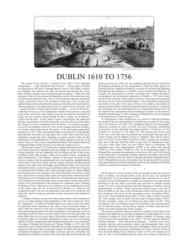 DUBLIN 1610 to 1756 the Period of This Fascicle Is Framed by the Work of Two Important South-East