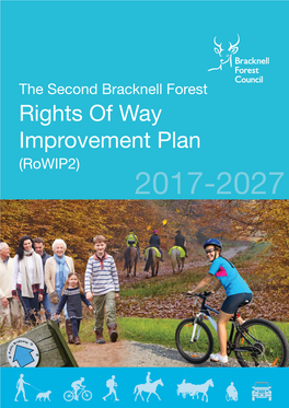 Rights of Way Improvement Plan (Rowip2) 2017-2027 2 Bracknell Forest Rowip2 Contents